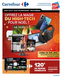Prospectus Supermarchés Carrefour en cours, OFFREZ LA MAGIE DU HIGH-TECH POUR NOËL !, 40 pages, 29/11/2024 - 24/12/2024 Catalogue Supermarchés Carrefour en cours à Maisons-Alfort et alentours, OFFREZ LA MAGIE DU HIGH-TECH POUR NOËL !, 40 pages, 29/11/2024 - 24/12/2024