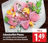 Schweinefilet-Pfanne Angebote bei famila Nordost Neumünster für 1,49 €