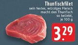 Aktuelles Thunfischfilet Angebot bei E center in Duisburg ab 3,29 €