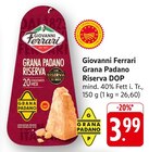 E center Bahnstock - Grana Padano Riserva DOP Angebot im Prospekt Grana Padano Riserva DOP bei E center im Bahnstock Prospekt für 3,99 €