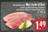 Afrikanisches Welshybridfilet im Angebot bei E center in Erftstadt Afrikanisches Welshybridfilet Angebote bei E center Erftstadt für 1,49 €