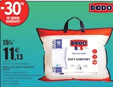 OREILLER SOFT COMFORT - DODO en promo chez Intermarché Hyper Quimper à 11,13 €