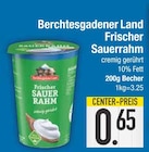 Frischer Sauerrahm im Angebot bei E center in Germering Frischer Sauerrahm Angebote von Berchtesgadener Land bei E center Germering für 0,65 €