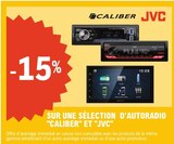 -15% SUR UNE SÉLECTION D'AUTORADIO "CALIBER" ET "JVC" - CALIBER" ET "JVC - E.Leclerc à Niort -15% SUR UNE SÉLECTION D'AUTORADIO "CALIBER" ET "JVC" - CALIBER" ET "JVC en promo chez E.Leclerc Niort