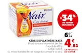 Cire dépilatoire - NAIR en promo chez Super U Lyon à 4,52 €