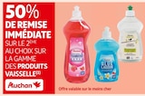 50% de remise immédiate sur le 2ème au choix sur la gamme des produits vaisselle Auchan(1) - Auchan dans le catalogue Auchan Supermarché