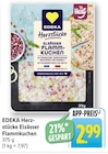Herzstücke Elsässer Flammkuchen im Angebot bei EDEKA in Mannheim Herzstücke Elsässer Flammkuchen Angebote von EDEKA bei EDEKA Mannheim für 2,99 €