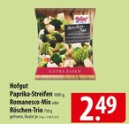Hofgut Paprika-Streifen, Romanesco-Mix oder Röschen-Trio im Angebot bei famila Nordost in Neumünster Hofgut Paprika-Streifen, Romanesco-Mix oder Röschen-Trio Angebote bei famila Nordost Neumünster für 2,49 €