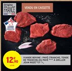 Promo Viande Bovine : Pavé (Tranche, Tende de Tranche) ou Pavé à Griller à 12,90 € dans le catalogue Intermarché à Bolquère