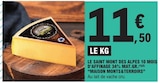Le Saint Mont des Alpes 10 mois d'affinage 34% mat.gr. - Maison Monts&Terroirs en promo à 11,50 € chez E.Leclerc Le Saint Mont des Alpes 10 mois d'affinage 34% mat.gr. - Maison Monts&Terroirs dans le catalogue E.Leclerc