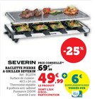 Raclette pierre a griller - SEVERIN dans le catalogue Hyper U