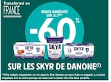 Promo -60% REMISE IMMÉDIATE SUR LE 2ÈME SUR LES SKYR DE DANONE à  dans le catalogue Intermarché à Maidières
