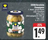 Herzstücke Champignons im Angebot bei EDEKA in Jena Herzstücke Champignons Angebote von EDEKA bei EDEKA Jena für 1,49 €