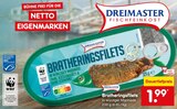 Aktuelles Bratheringsfilets Angebot bei Netto Marken-Discount in Leipzig ab 1,99 €