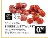 Aktuelles SCHINKEN-ZWIEBELMETTWURST Angebot bei E center in Düsseldorf ab 0,79 €