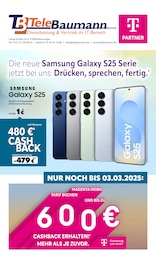 Telebaumann Prospekt für Höxter: "Die neue Samsung Galaxy S25 Serie jetzt bei uns: Drücken, sprechen, fertig.", 8 Seiten, 10.02.2025 - 28.02.2025