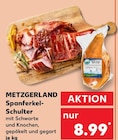 Spanferkel-Schulter Angebote von METZGERLAND bei Kaufland Kempen für 8,99 €