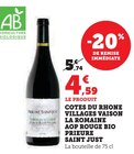 Côtes du Rhône Villages Vaison La Romaine AOP Rouge Bio - Prieuré Saint Just - Super U à Thiers Côtes du Rhône Villages Vaison La Romaine AOP Rouge Bio - Prieuré Saint Just en promo chez Super U Thiers à 4,59 €