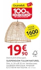 Promo Suspension tulum naturel à 19,90 € dans le catalogue Mr. Bricolage à Bully-les-Mines