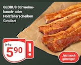 Schweinebauch im Angebot bei GLOBUS in Pirmasens Schweinebauch Angebote von GLOBUS bei GLOBUS Pirmasens für 5,90 €