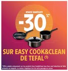 -30% de remise immédiate sur Easy Cook&Clean de Tefal - Tefal en promo chez Intermarché Nîmes