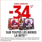 -34% de remise immédiate sur toutes les bières la Bête à Intermarché Hyper dans Bagneux -34% de remise immédiate sur toutes les bières la Bête à Intermarché Hyper dans Bagneux
