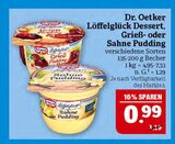 Löffelglück Dessert, Grieß Pudding im Angebot bei Marktkauf in Schweinfurt Löffelglück Dessert, Grieß Pudding Angebote von Dr. Oetker bei Marktkauf Schweinfurt für 0,99 €