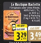 Raclette l'Originale oder ohne Rinde bei EDEKA im Dorsten Prospekt für 3,29 €