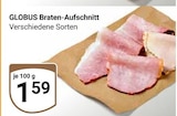 Braten-Aufschnitt von GLOBUS für 1,59 € bei GLOBUS im Angebot Braten-Aufschnitt von GLOBUS im aktuellen GLOBUS Prospekt