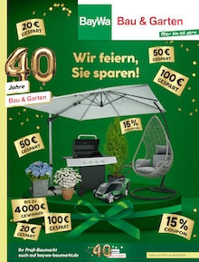 BayWa Bau- und Gartenmärkte Prospekt Wir feiern, Sie sparen! mit 30 Seiten