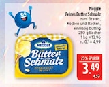 Feines Butter Schmalz im Angebot bei Marktkauf in Schwabach Feines Butter Schmalz Angebote von Meggle bei Marktkauf Schwabach für 3,49 €
