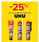 -25% SUR LA GAMME POLYMAX UHU UHU - UHU en promo chez Castorama Mérignac