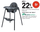 Chaise Haute Fixe Meely - BÉBÉ CONFORT - E.Leclerc à Toulouse Chaise Haute Fixe Meely - BÉBÉ CONFORT en promo chez E.Leclerc Toulouse à 22,90 €