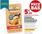 Fromage pasteurisé pour raclette - RICHESMONTS à 5,25 € dans le catalogue U Express