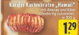 EDEKA - Kassler Kastenbraten „Hawaii“ Angebot im Prospekt Kassler Kastenbraten „Hawaii“ bei EDEKA im Prospekt "" für 1,29 €