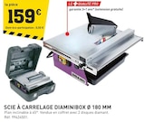Promo Scie à carrelage diaminibox ø 180 mm à 159,00 € dans le catalogue Tout Faire à Labruguière