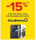 -15% sur une sélection de poignées de porte GoodHome - GoodHome en promo chez Castorama Courbevoie