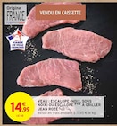 Intermarché Saint-Chinian - Promo Veau : Escalope (noix, sous noix) ou Escalope à griller Promo Veau : Escalope (noix, sous noix) ou Escalope à griller à 14,99 € dans le catalogue Intermarché à Saint-Chinian