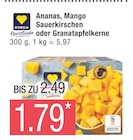 Ananas, Mango, Sauerkirschen oder Granatapfelkerne Angebote bei Marktkauf Hamburg für 1,79 €