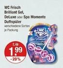 Brilliant Gel, DeLuxe oder Spa Momente Duftspüler von WC Frisch im aktuellen V-Markt Prospekt für 1,99 €