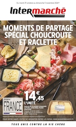 Prospectus Intermarché, "MOMENTS DE PARTAGE SPÉCIAL CHOUCROUTE ET RACLETTE",  pages, 29/10/2024 - 03/11/2024