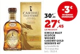 Single malt scotch whisky Gold Reserve 40° - Cardhu - Super U à Valence Single malt scotch whisky Gold Reserve 40° - Cardhu en promo chez Super U Valence à 27,45 €