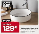 Gedimat Masseube - Promo Vasque ronde à poser anita Promo Vasque ronde à poser anita à 129,00 € dans le catalogue Gedimat à Masseube