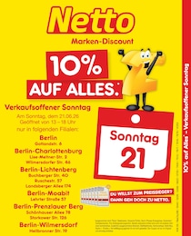 Netto Marken-Discount Prospekt für Berlin mit 2 Seiten Netto Marken-Discount Prospekt für Berlin: "10% auf ALLES", 2 Seiten, 21.06.2026 - 21.06.2026