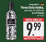Wodka im EDEKA Prospekt Three Sixty Vodka im aktuellen EDEKA Prospekt für 9,99 €