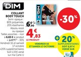 Collant body touch - DIM en promo chez Super U Champigny-sur-Marne à 4,83 €