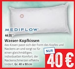 Wasser-Kopfkissen im Angebot bei Kaufhaus Stolz in Neubrandenburg Wasser-Kopfkissen Angebote von MEDIFLOW bei Kaufhaus Stolz Neubrandenburg für 40,00 €