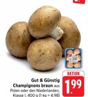 Champignons braun im Angebot bei E center in Reutlingen Champignons braun Angebote von Gut & Günstig bei E center Reutlingen für 1,99 €