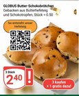 Butter-Schokobrötchen im Angebot bei GLOBUS in Hofheim Butter-Schokobrötchen Angebote von GLOBUS bei GLOBUS Hofheim für 0,50 €