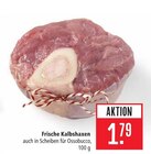 Frische Kalbshaxen im Angebot bei Marktkauf in Sindelfingen Frische Kalbshaxen Angebote bei Marktkauf Sindelfingen für 1,79 €